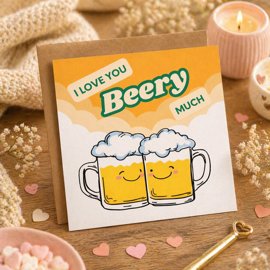 I Love You Beery Much 🍺❤️