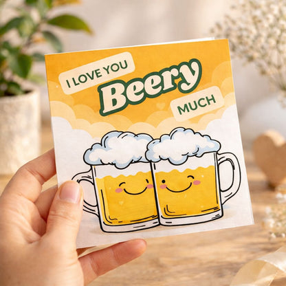 I Love You Beery Much 🍺❤️
